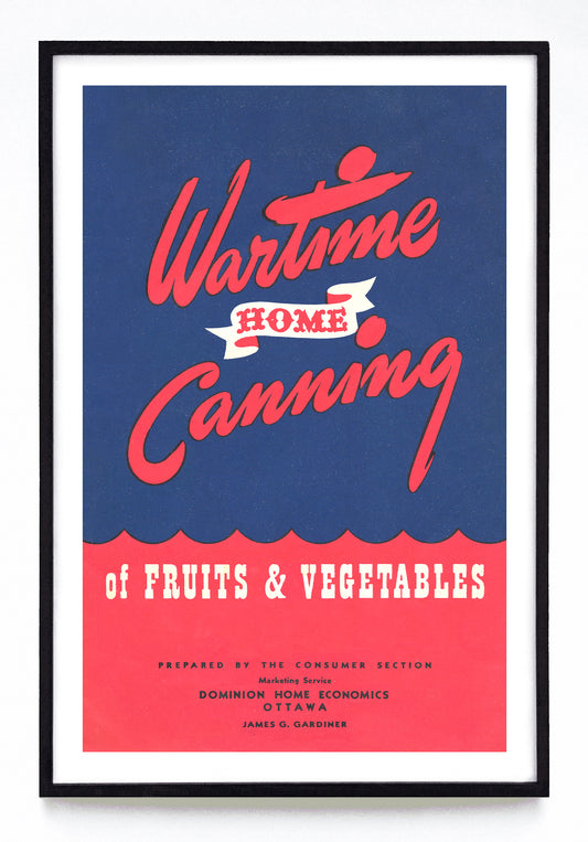 "Wartime Home Canning of Fruits & Vegetables" print (1944)