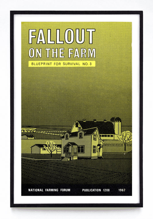 "Fallout on the Farm: Blueprint for Survival No. 3" print (1967)